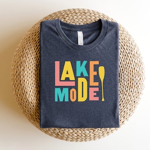 Lake Mode Shirt, Summer Shirt For Women, Lake Vibes Shirt, Lake Camping Shirt, Summer Gifts, Nature Lover Tee, Lake Trip Shirt for Family