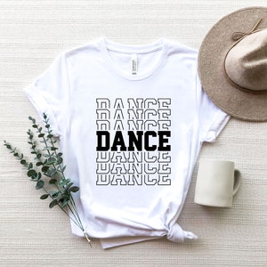 Dance T Shirt,Dancing Shirt, Dance Tee,Dancing Gift,Dance Lover Crewneck,Dance Lover Shirt,Women Girl Tee,Gift For Dancer