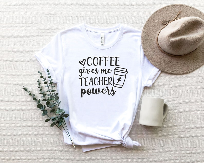 Coffee Gives Me Teacher Powers Shirt, Teacher Shirt, Teacher Gift, Funny Teacher Shirt, Coffee Lovers Shirt, Teacher Appreciation image 5