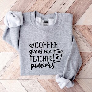 Coffee Gives Me Teacher Powers Shirt, Teacher Shirt, Teacher Gift, Funny Teacher Shirt, Coffee Lovers Shirt, Teacher Appreciation image 4