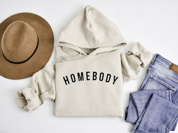 Homebody Hoodie, Gift For Her, Gift For Him, Homebody Women’s Hoodies, Introvert Gift, Gift For Homebody
