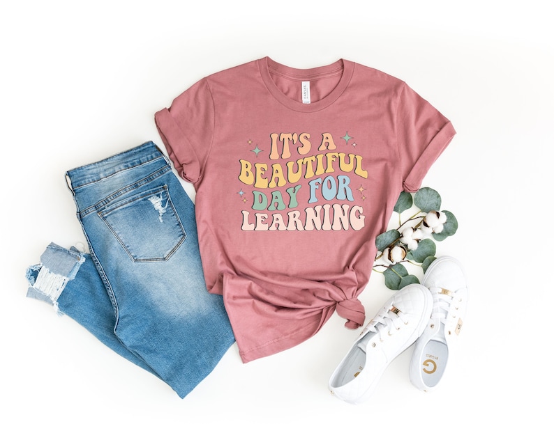 Its A Beautiful Day For Learning Shirt, Back to School Shirt, First Day for Learning, Gift For Teacher, Teacher Appreciation Shirt image 3