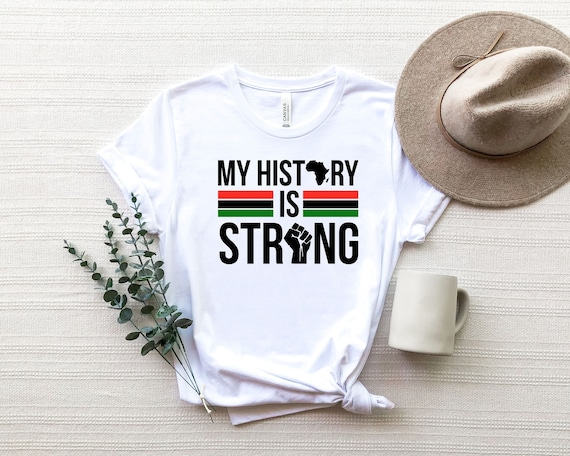 My History is Strong Shirt, Juneteenth Shirt, Black History Month Shirts, Black Lives Matter Shirts, BLM Shirt, Equality Shirts For Family