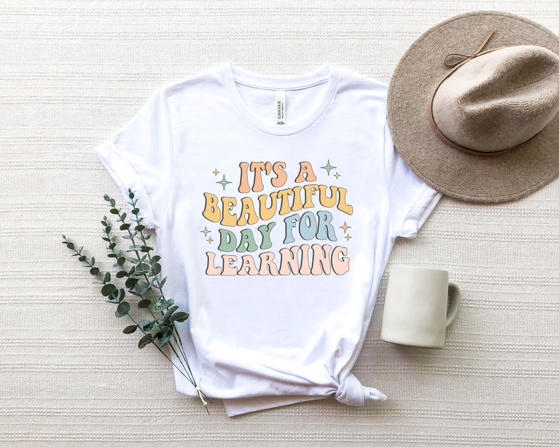 Its A Beautiful Day For Learning Shirt, Back to School Shirt, First Day for Learning, Gift For Teacher, Teacher Appreciation Shirt image 2