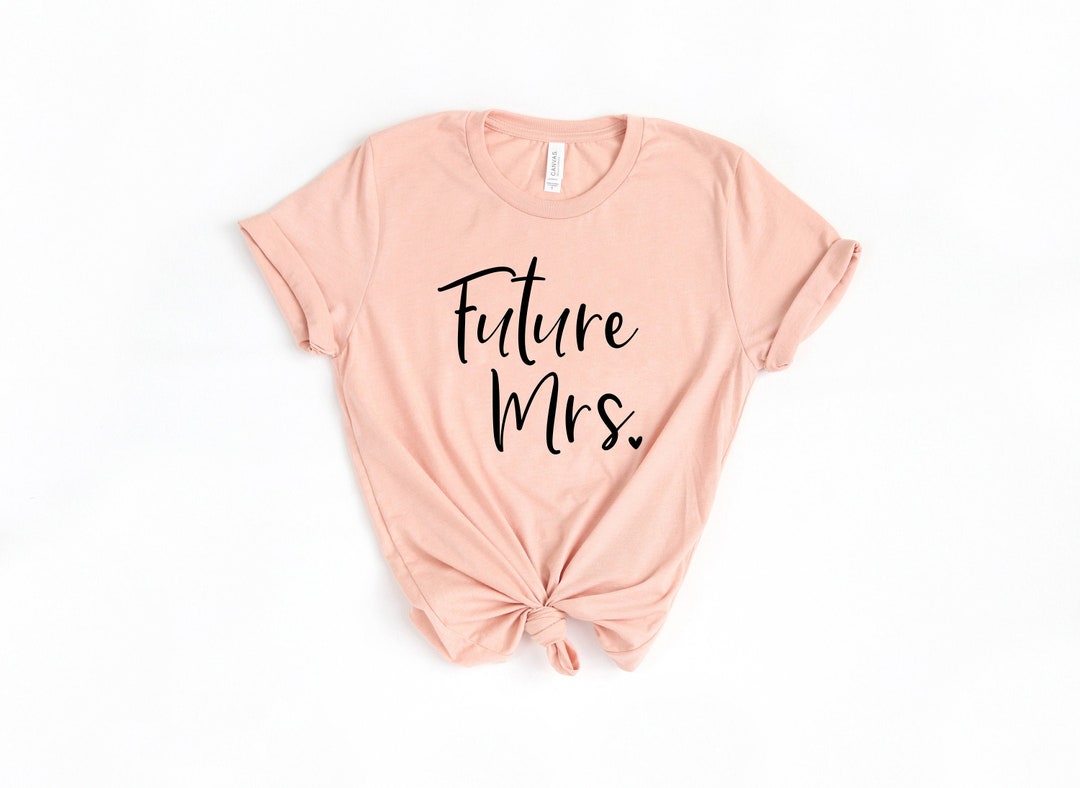 Future Mrs Shirt, Custom Future Mrs Shirt, Gift for Bride, Engagement ...