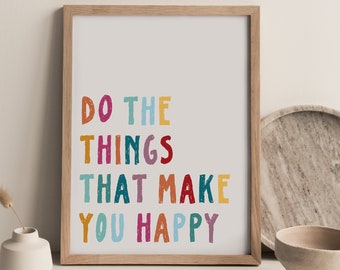 Do The Things That Make You Happy, Digital Print, Trendy Wall Art, Aesthetic Wall Art, Printable Wall Art, Above Bed Art Instant Download