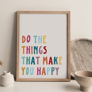 Do The Things That Make You Happy, Digital Print, Trendy Wall Art, Aesthetic Wall Art, Printable Wall Art, Above Bed Art Instant Download