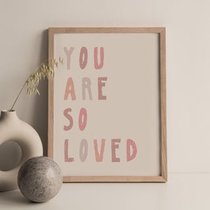 You Are So Loved, Rosa, Kinderzimmer Dekor, Druckbare Wandkunst, Druckbare Wandkunst, Druckbare Wandkunst, Songtext, Ästhetische Wandkunst