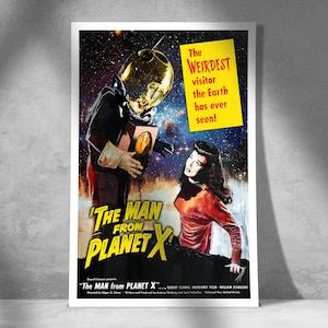 May include: A vintage movie poster for "The Man from Planet X." The poster features an alien in a golden helmet and a woman in a red top against a starry background. Text includes "The Weirdest visitor the Earth has ever seen!"