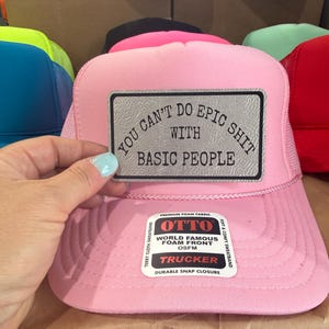 Epic Shit with Basic People-trucker hat with leather patches-patch hat-bachelorette party hats-vacation hats-girls trip hat