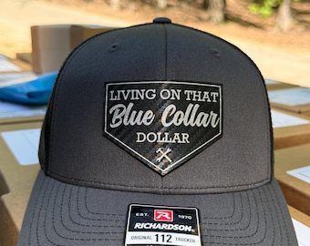 Living on that Blue Collar dollar, hat, Richardson 112 hat