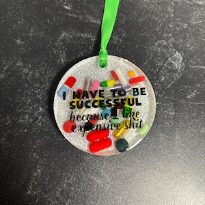 Sassy Ornament - I Have To Be Successful
