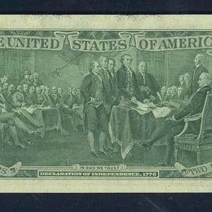 May include: A two-dollar bill with a green design. The back of the bill features a depiction of the signing of the Declaration of Independence, with the text "The United States of America" at the top.