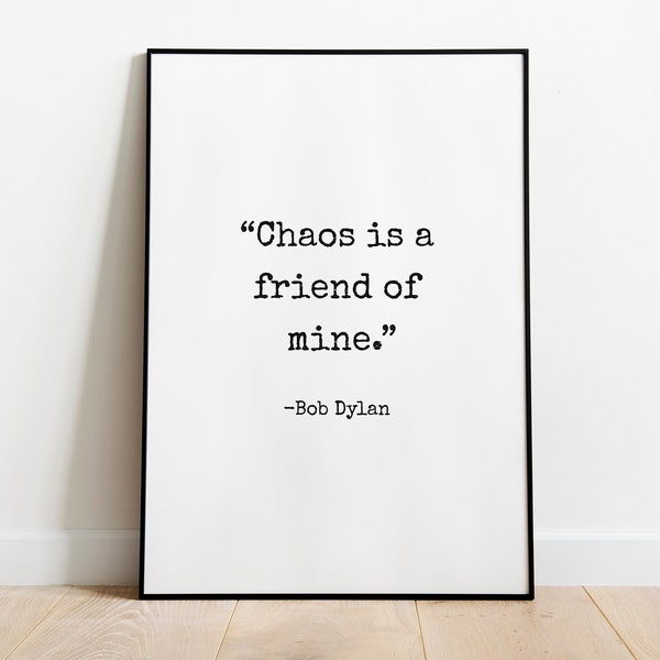 Bob Dylan Chaos Print | Glamorous Typography Print | Bob Dylan Chaos Quote Art Poster | Modern Party Decor | Gift For Her | Instant Download