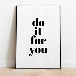 Do it for you Print | Inspirierender Spruch Print | Büro Wand zitat | druckbare Wandkunst| Do it for you Text Poster Dekor | Digitaler Download