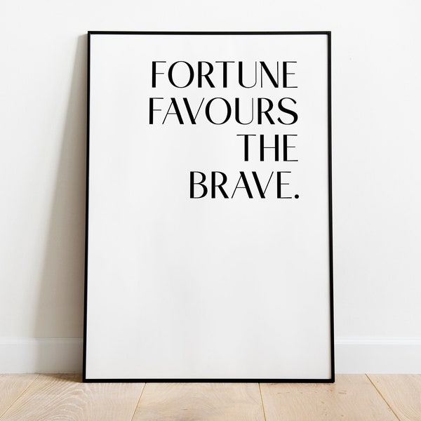 Fortune favours the brave Print | Valentines Day Art | Unique Birthday Gift | Living Room Wall Decor | Gift For Her | Instant Download