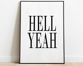 May include: Black and white framed print with the text "HELL YEAH" in bold, serif font.
