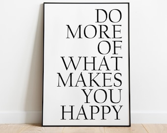 Do More of What Makes You Happy Print | Glamorous Typography Print | Quote Art Poster | Modern Party Decor | Gift For Her | Instant Download