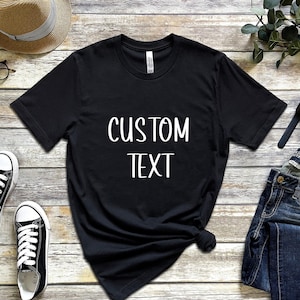Custom T-shirts, Soft Custom Text Shirt, Shirt Design, Personalized T-Shirt, Custom Unisex Shirts, Customized T-shirt, Custom Shirt Gifts