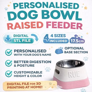May include: A personalized dog bowl and raised feeder with the name "RUE" on the side. The bowl is stainless steel, with a white and pink base. The image includes text about digital STL files, 4 sizes, and customizable features.