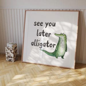 See You Later Alligator Print, Digital Download, Hand-Drawn Alligator Art, Fun Nursery Wall Decor, Playful Farewell Typography