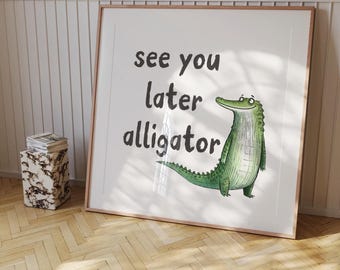 See You Later Alligator Print, Hand-Drawn Nursery Decor (Digital Download)