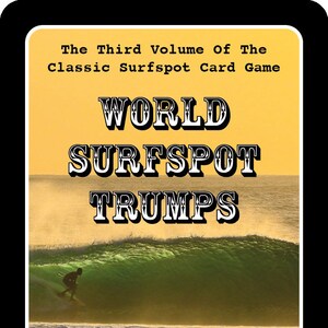 World Surfspot Trumps Volume 3 Um jogo de cartas com consciência ecológica, surf-viagem e estilo top trunfo que inclui 32 surfspots icônicos.