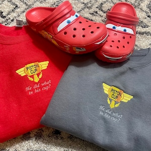 Embroidered "He Did What In His Cup - Piston Cup" Crewneck Sweatshirt/T-shirt