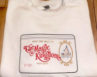 Embroidered T-Shirt or Sweatshirt Disney Inspired Magic Kingdom Ticket
