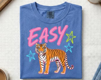Easy Tiger T Shirt | Graphic Tee | Trendy Shirt | Everyday Wear | Comfort Colors | Comfort Color Shirts | Summer TShirt | Retro Animal Shirt