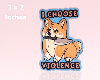 I Choose Violence STICKER