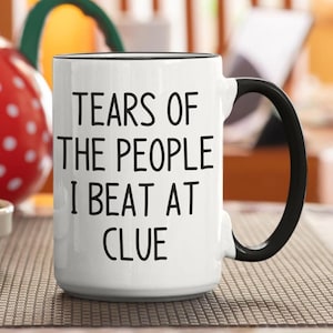 tears of the people I beat at Clue mug, Clue mug, gaming mug, funny mug, Clue game gift