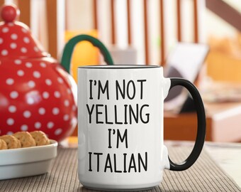 I Am Not Yelling Italian Mug, Funny Italian Coffee Mug, Italian Pride Gift