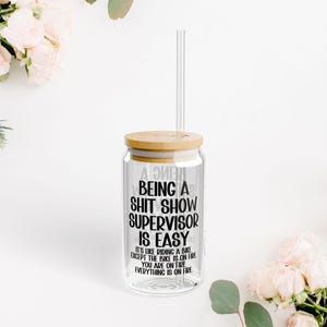 Funny Sipper Glass with Straw - &#39;Being a Supervisor is Easy&#39; - Ideal Gift for Boss, Office Humor, Party Drinkware, 16oz