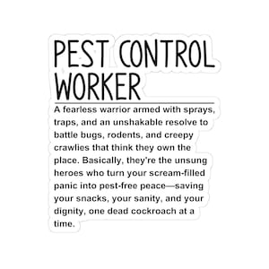Pest Control Worker Stickers - Funny Quotes, Home Decor, Gift for Exterminators, Pest Control Enthusiasts, Office Decor, Humor