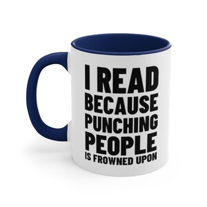 I read because punching people is frowned upon mug, Reading Mug