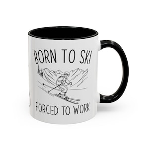 Ski Enthusiast Coffee Mug, Born to Ski Forced to Work, Gift for Ski Lovers, Fun Office Mug, Winter Sports Gift