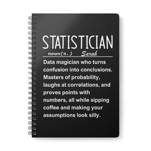 May include: Black spiral-bound notebook with the word "STATISTICIAN" in white, along with a definition and the name "Sarah." The definition describes a data magician who turns confusion into conclusions.