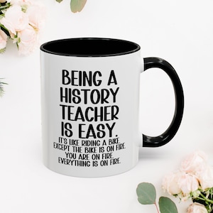 History Teacher Mug, Teacher Coffee Mug, History Lover Gift, Teacher Gift Ideas, History Class Mug