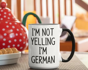 I Am Not Yelling I Am German Mug 11oz, Germany Humor Mug, German Pride Gift
