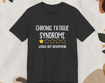Chronic Fatigue Syndrome Tee: Soft Cotton Spoonie Shirt