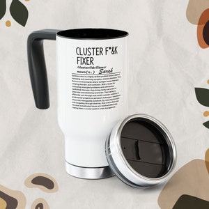 Cluster F*ck Mug, Funny Coffee Mug, Problem Solver Mug, Witty Office Stainless Steel Travel Mug with Handle, 14oz
