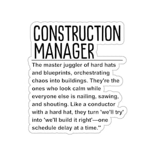May include: A white sticker with black text that reads "CONSTRUCTION MANAGER." The text below describes the role of a construction manager, mentioning hard hats, blueprints, and orchestrating buildings.