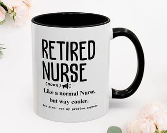 Retired Nurse Mug: Ceramic Coffee Cup, Nurse Retirement Gift