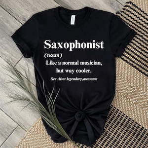 Saxophone T-Shirt Saxophonist Gifts Jazz Music Musician Saxophone T-Shirt Saxophonist Gifts Jazz Music Musician