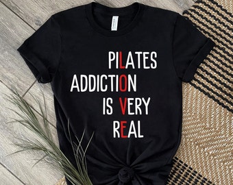 Grappig pilates-T-shirt | Pilatesverslaving is echt, trainingscadeau