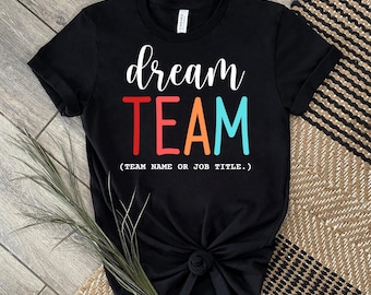 Dream Team T-Shirt | Custom Coworker Gift