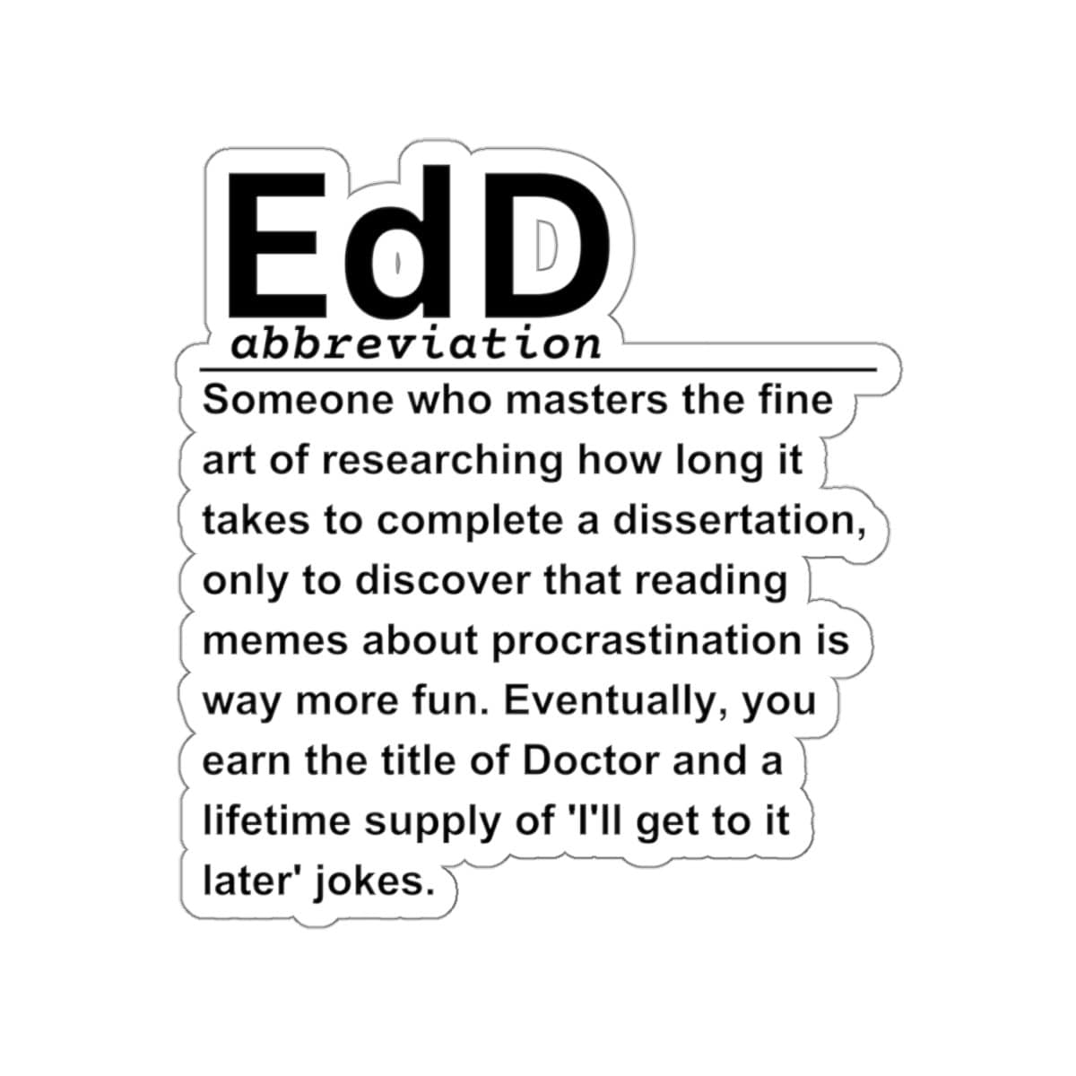 Edd Sticker | Graduation Gift | Edd Dissertation | Edd Graduation Gift |  Doctor Of Education Gifts | Educated gift | Ed.D, image size:1200x1200