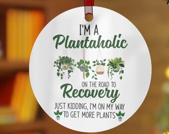 Plantaholic Recovery Ornament | Metal Ornament, Indoor Plant Lover Decoration
