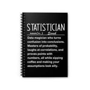May include: A black spiral-bound notebook with the word "STATISTICIAN" in white, along with a definition. The definition includes phrases like "Data magician" and "Masters of probability."
